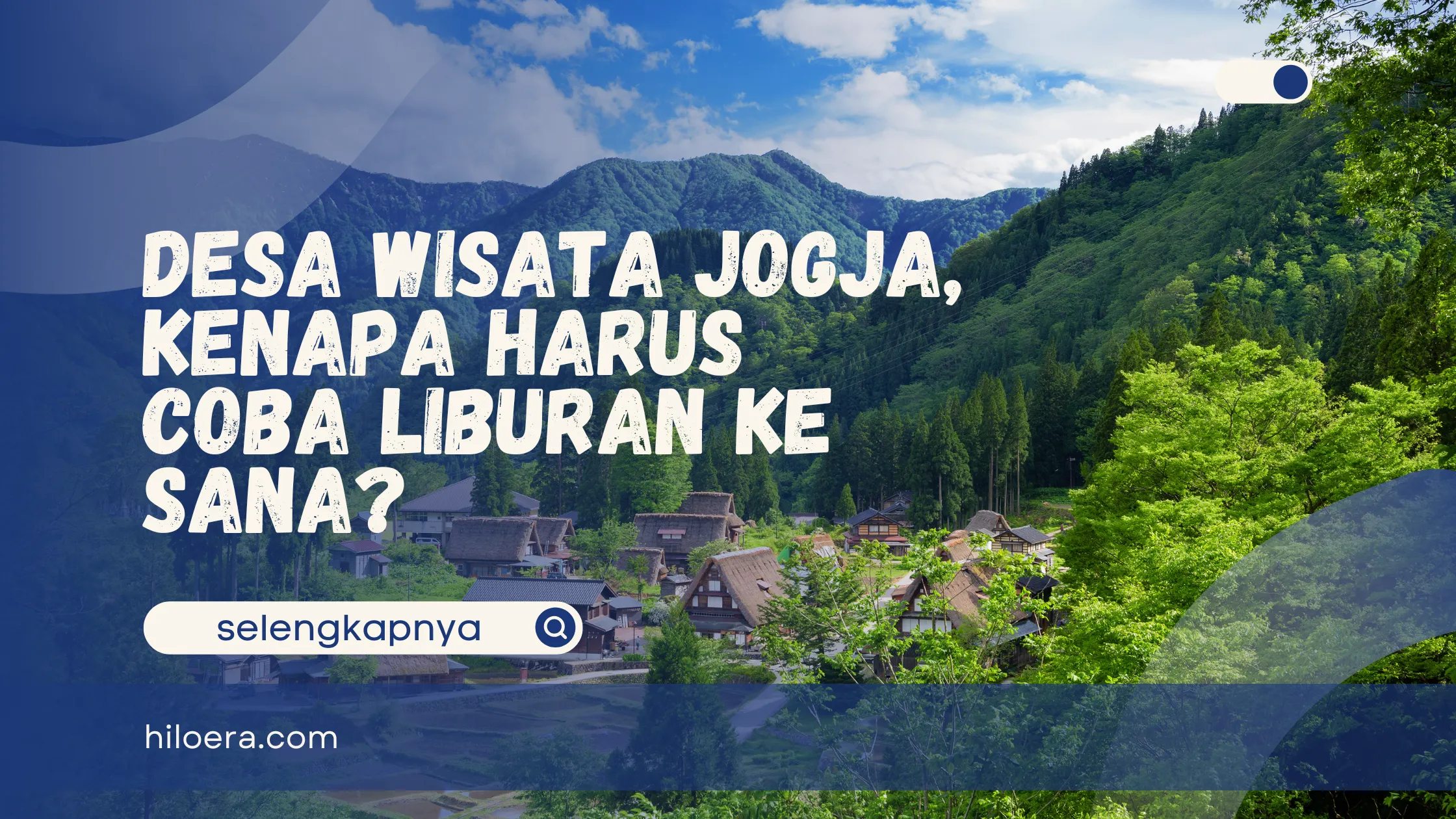 Desa Wisata Jogja, Kenapa Harus Coba Liburan Ke sana?