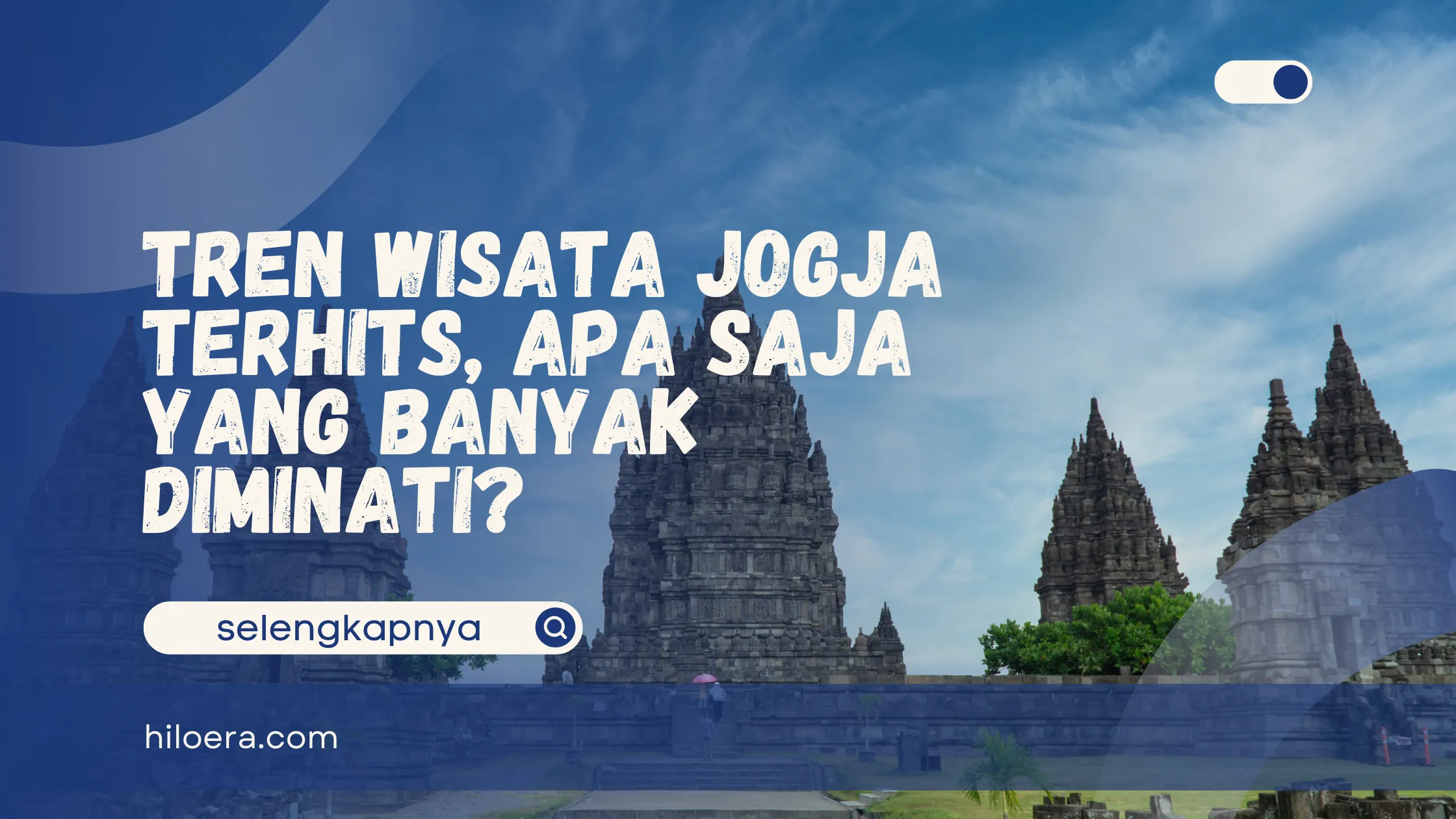 Tren Wisata Jogja Terhits, Apa Saja yang Banyak Diminati?