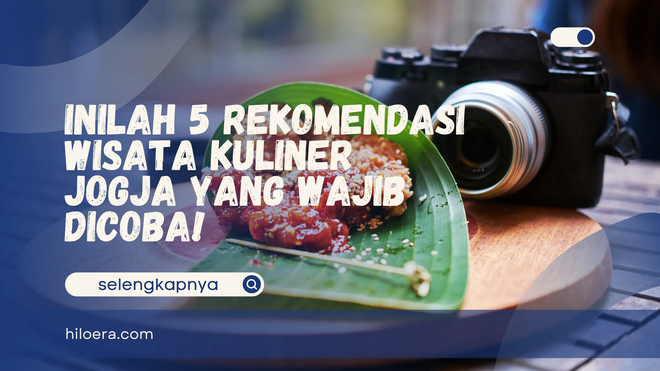 Inilah 5 Rekomendasi Wisata Kuliner Jogja yang Wajib Dicoba!