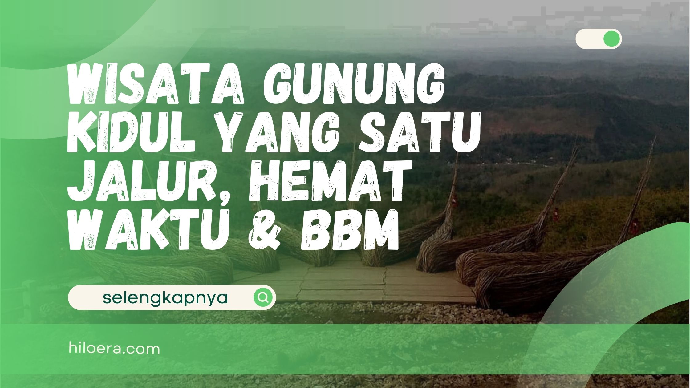 Wisata Gunung Kidul yang Satu Jalur, Hemat Waktu & BBM
