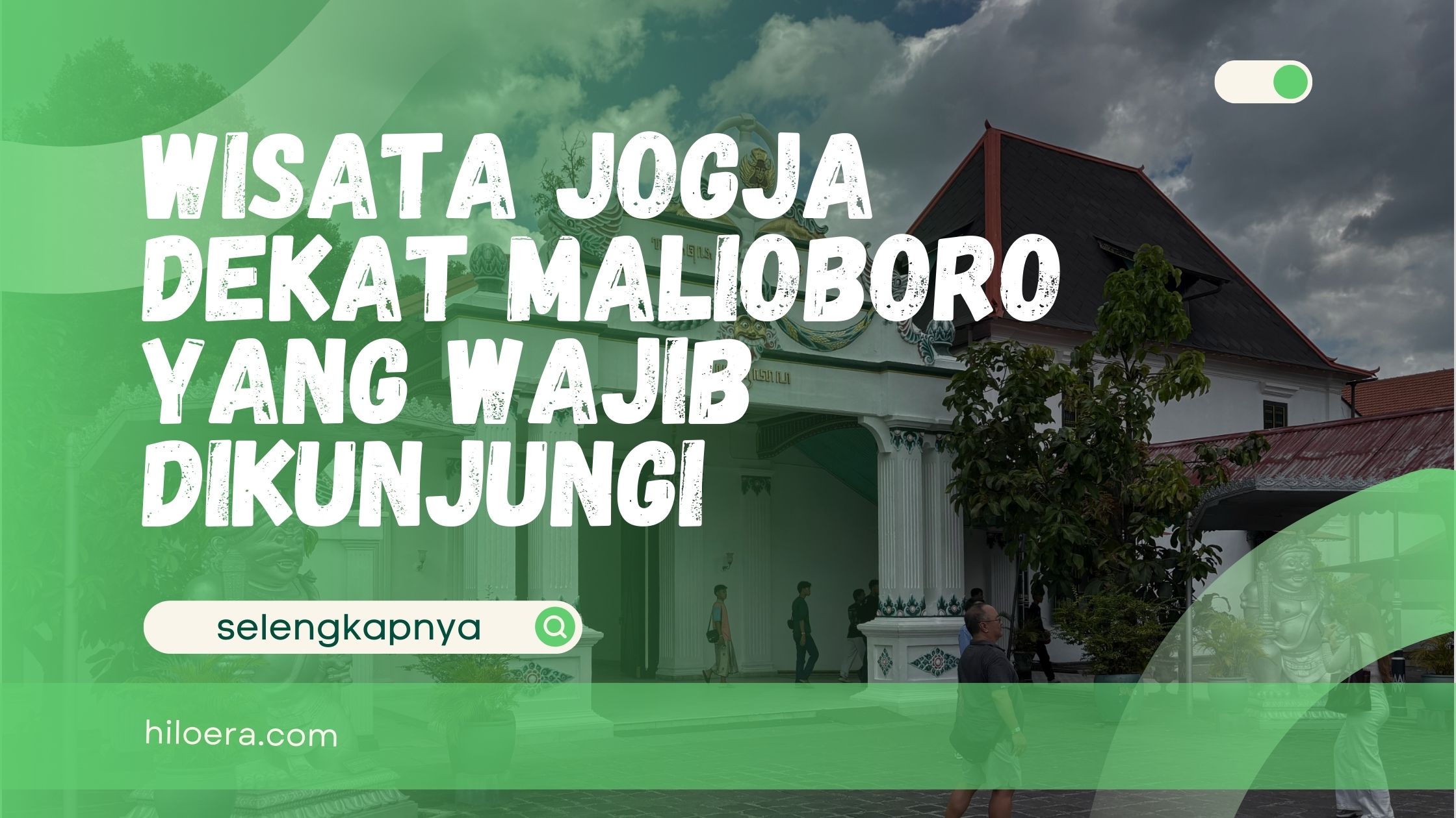 Wisata Jogja Dekat Malioboro yang Wajib Dikunjungi