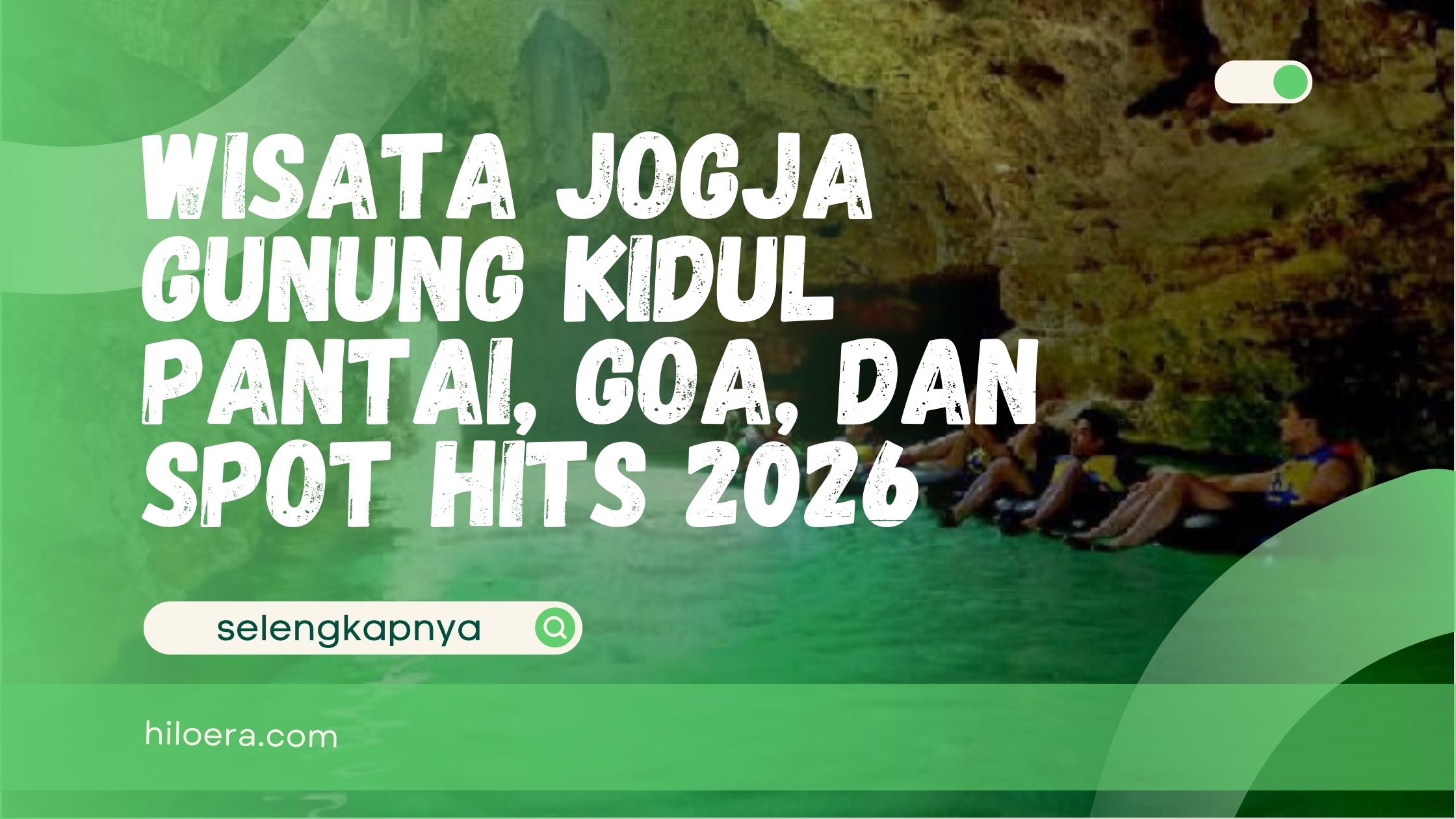 Wisata Jogja Gunung Kidul – Pantai, Goa, dan Spot Hits 2026