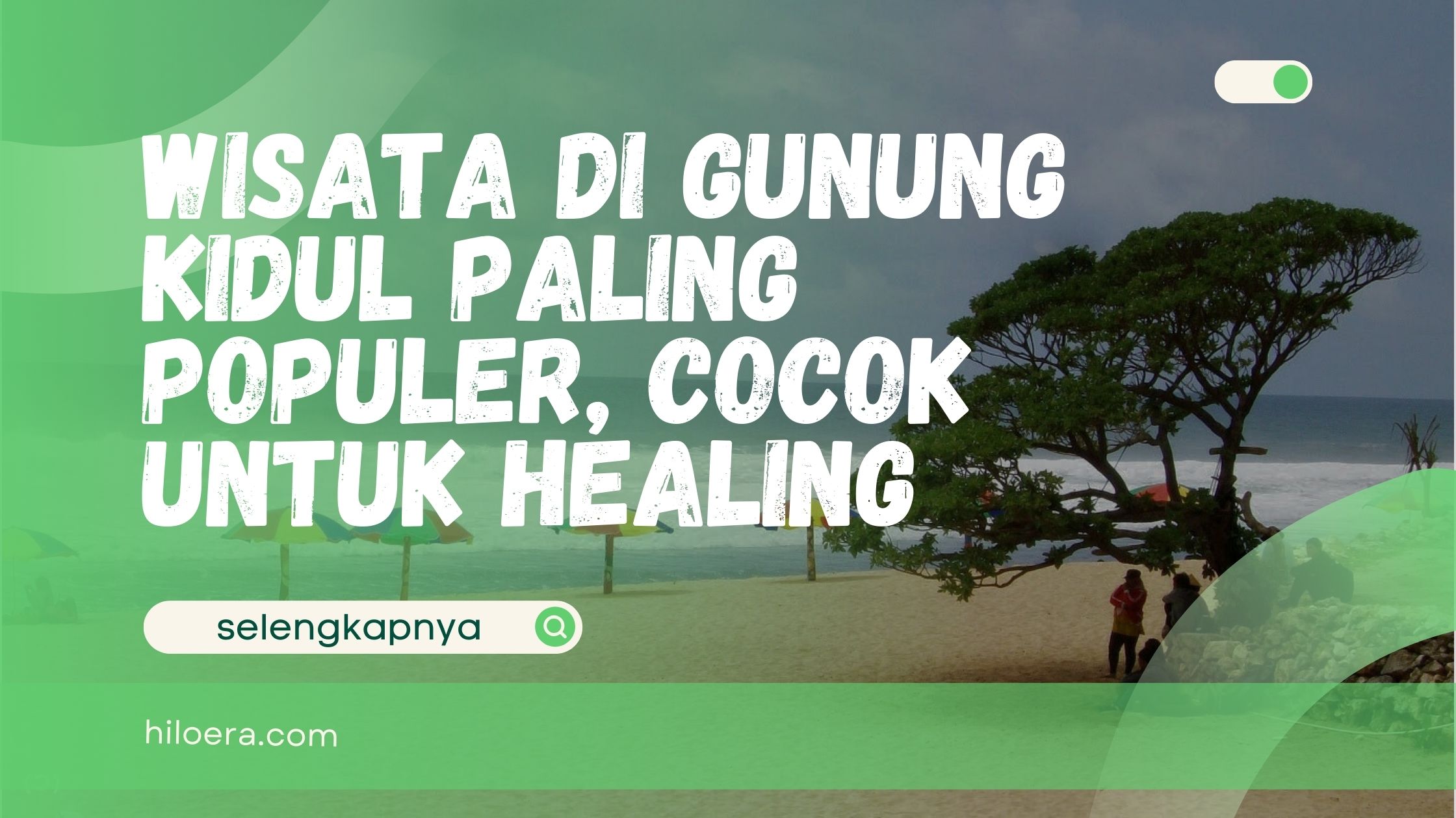 Wisata di Gunung Kidul Paling Populer, Cocok untuk Healing