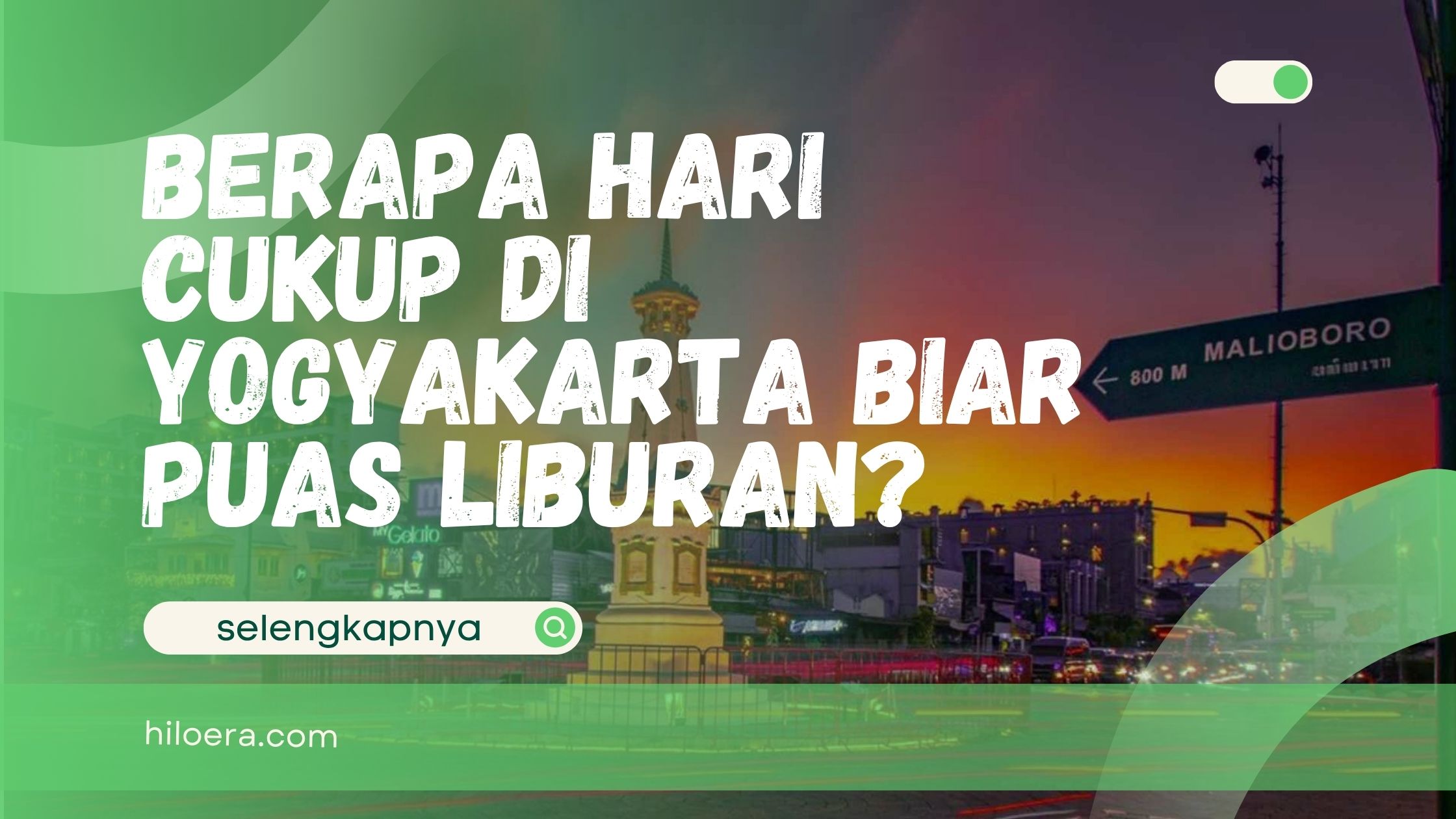 Berapa Hari Cukup di Yogyakarta Biar Puas Liburan?