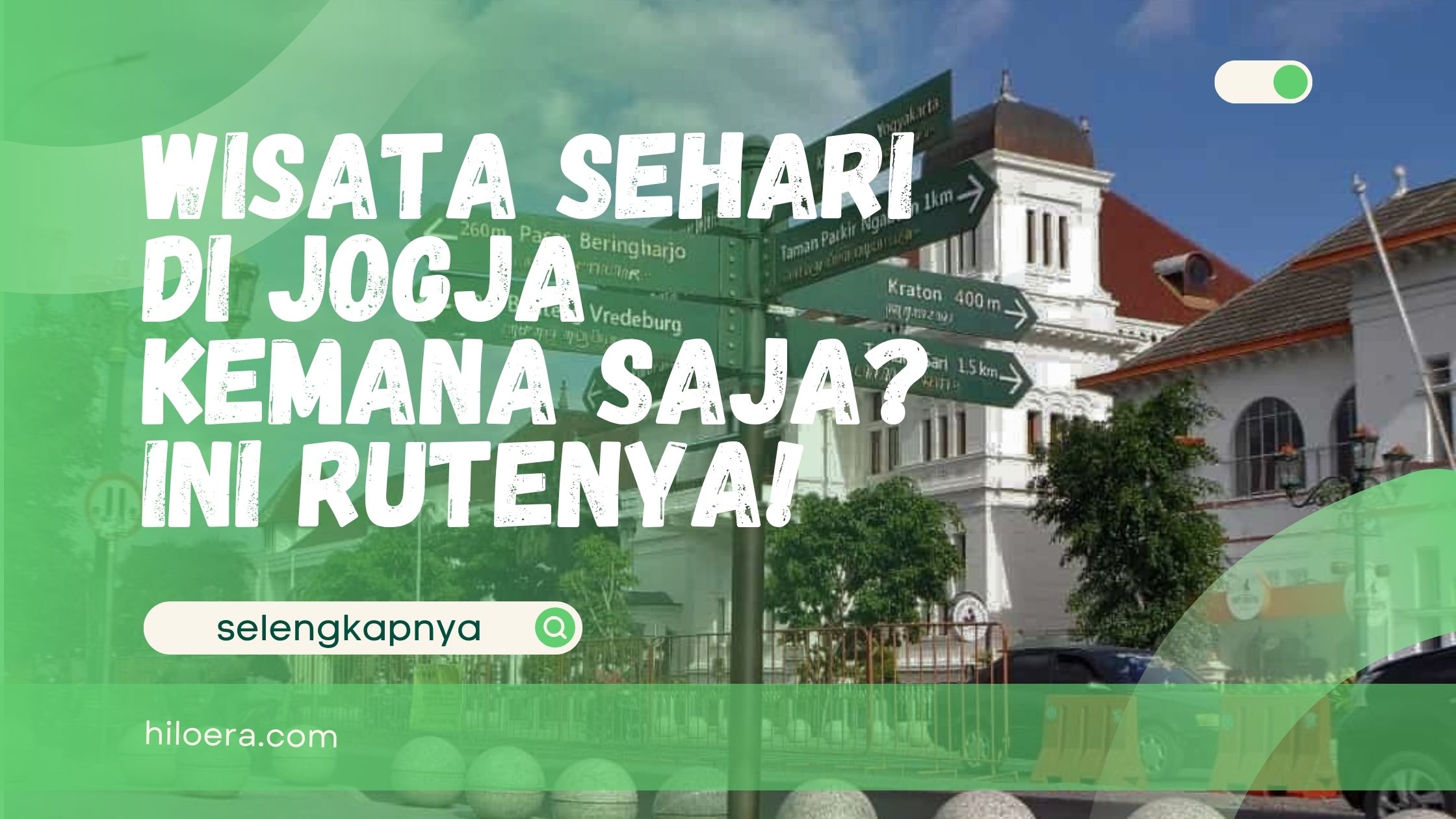 Wisata Sehari di Jogja Kemana Saja? Ini Rutenya!