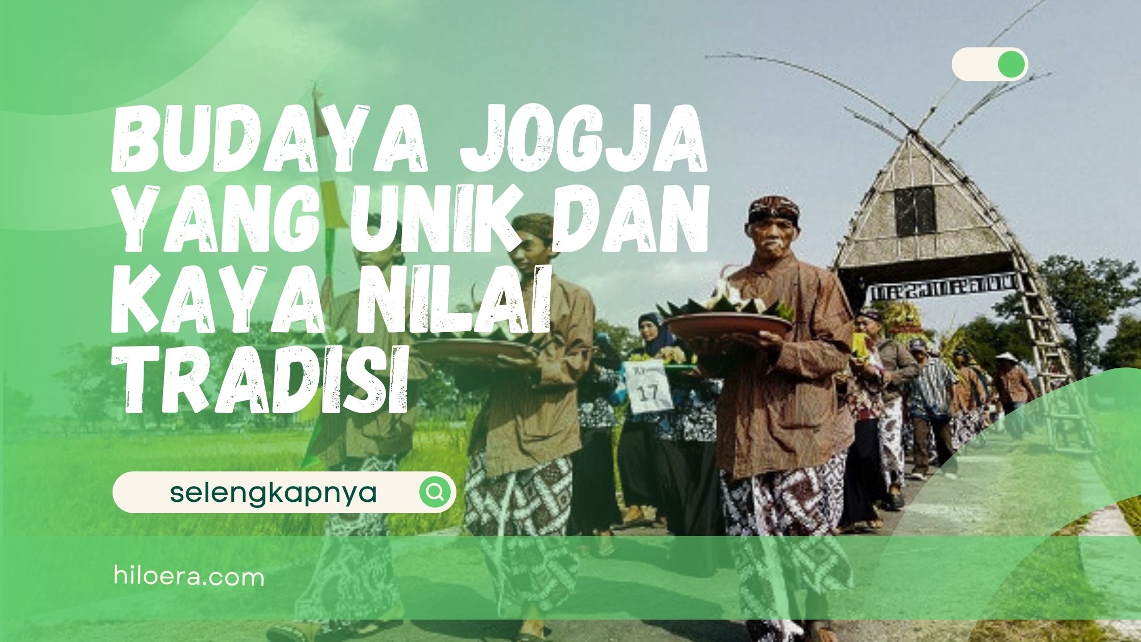 Budaya Jogja yang Unik dan Kaya Nilai Tradisi