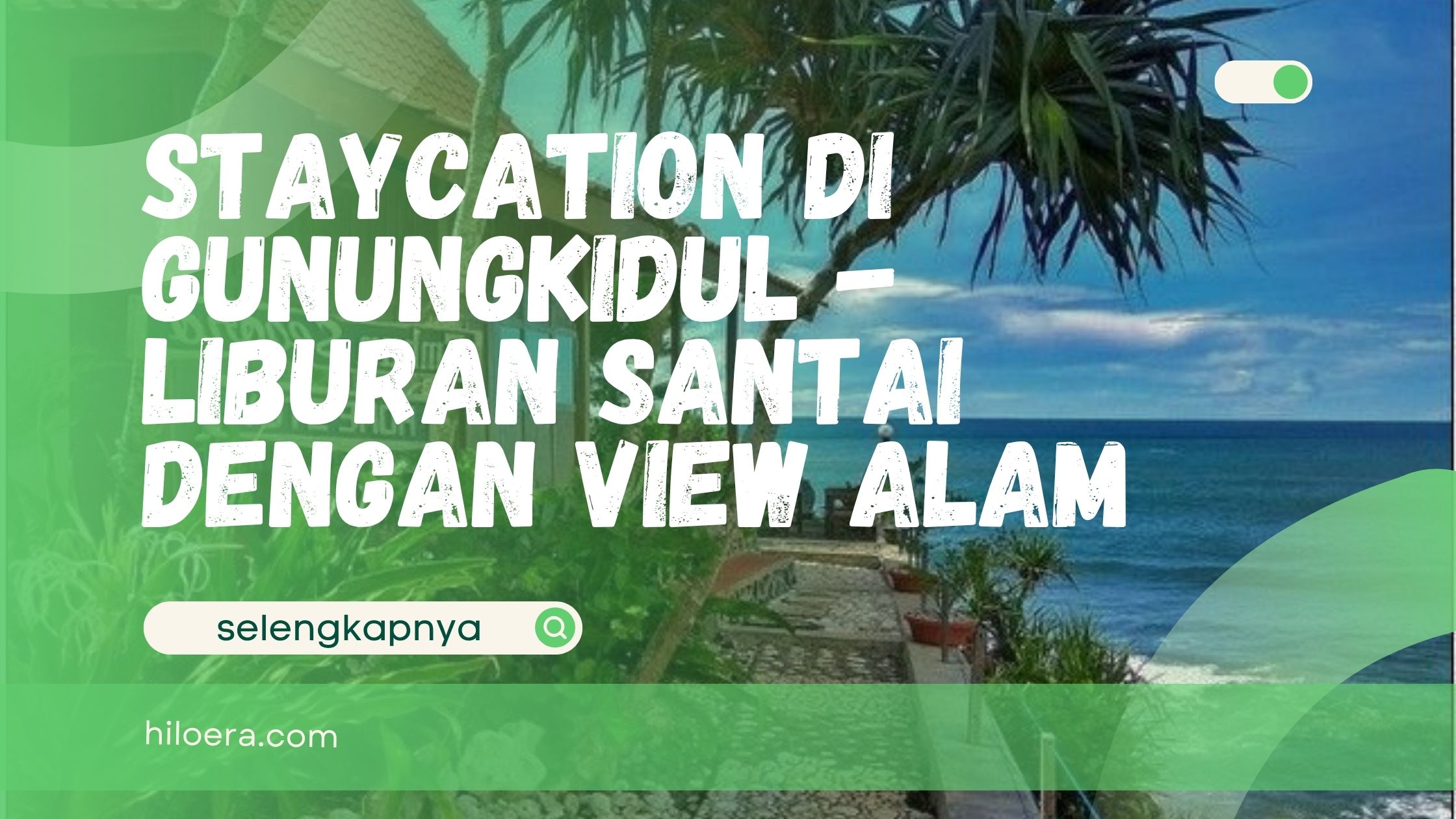 Staycation di Gunungkidul