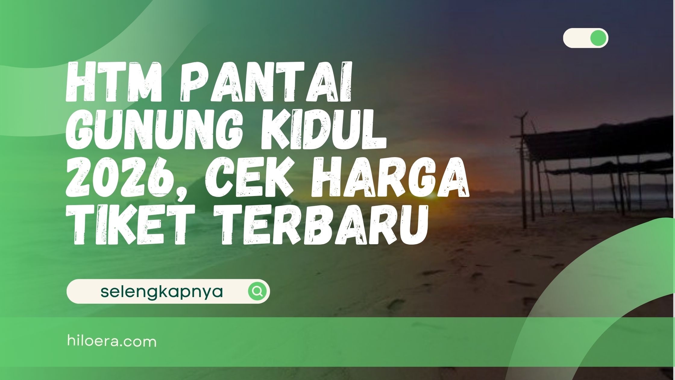 HTM Pantai Gunung Kidul 2026, Cek Harga Tiket Terbaru