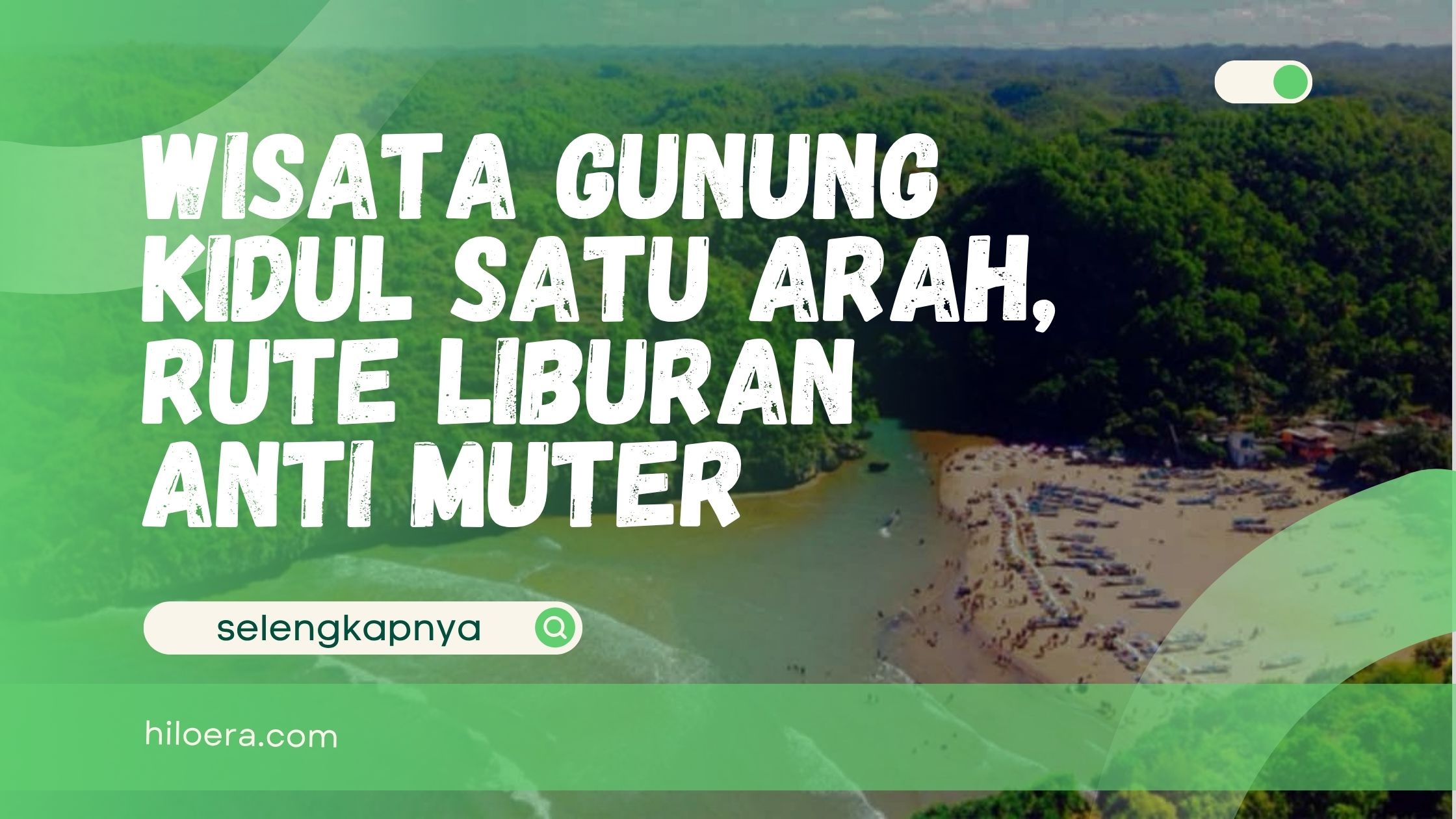 Wisata Gunung Kidul Satu Arah
