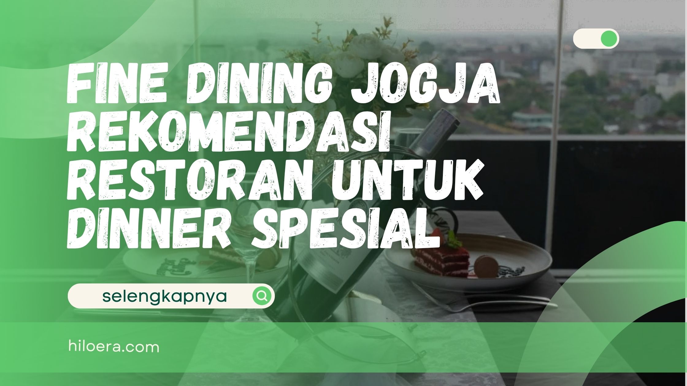 Fine Dining Jogja – Rekomendasi Restoran untuk Dinner Spesial