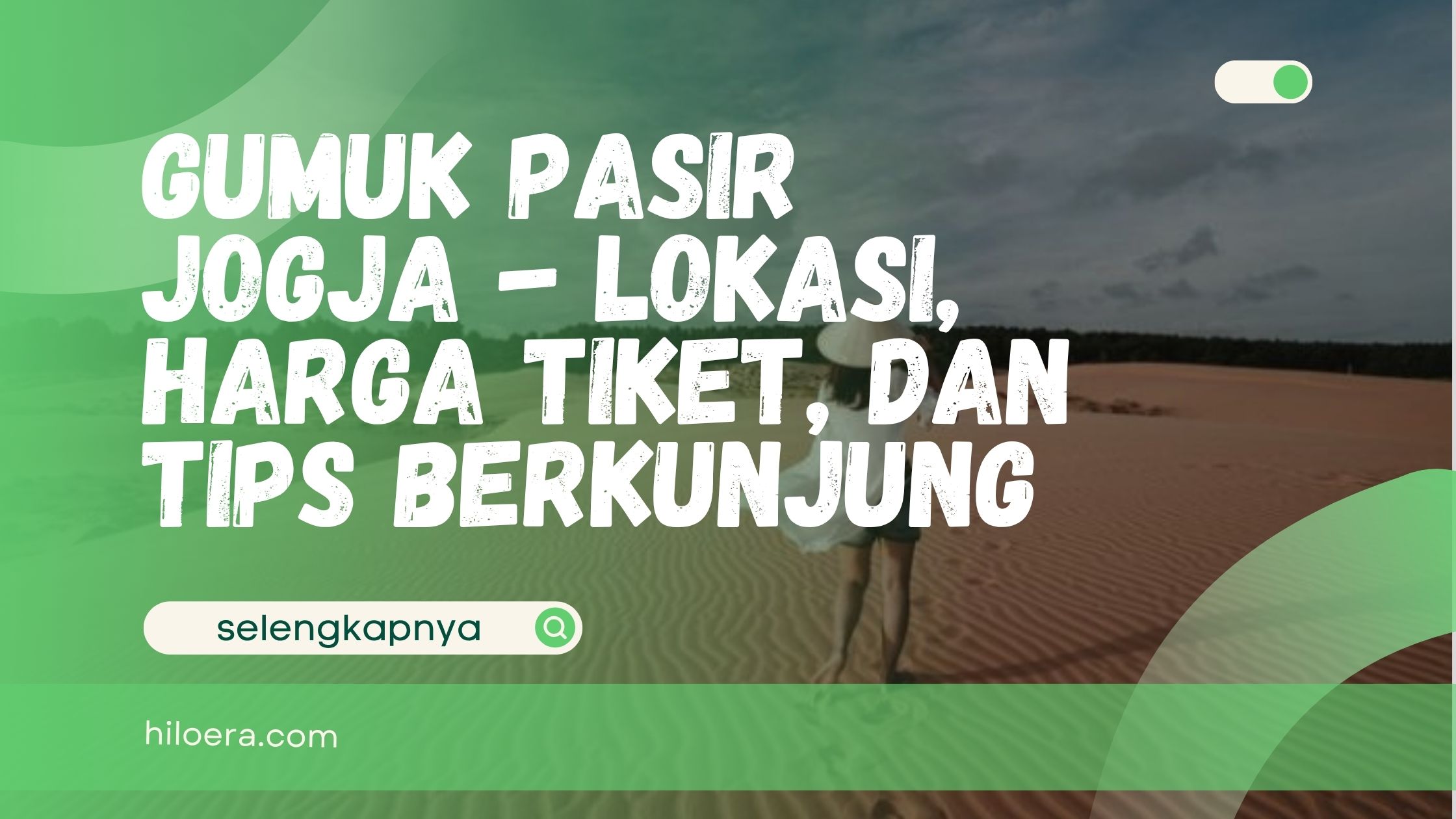 Gumuk Pasir Jogja – Lokasi, Harga Tiket, dan Tips Berkunjung