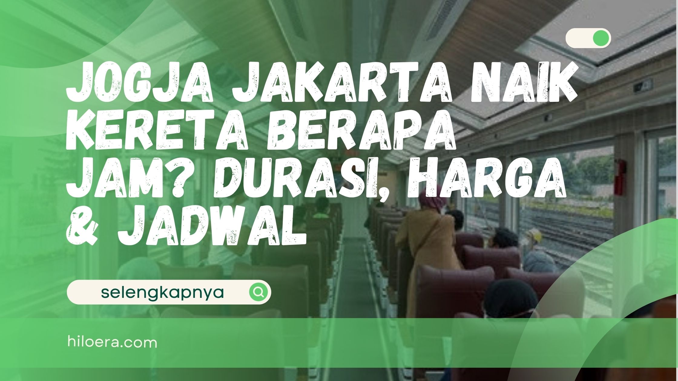 Jogja Jakarta Naik Kereta Berapa Jam? Durasi, Harga & Jadwal
