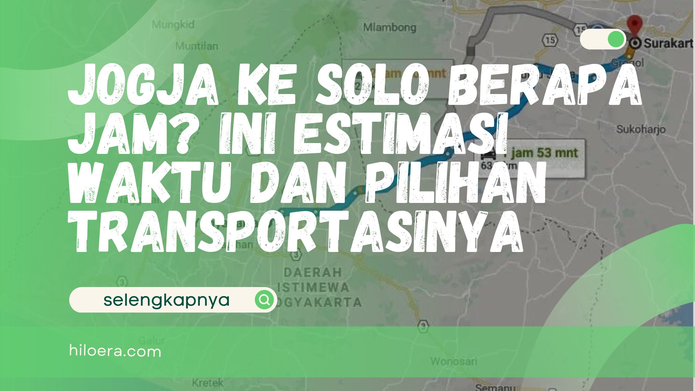 Jogja ke Solo Berapa Jam? Ini Estimasi Waktu dan Pilihan Transportasinya